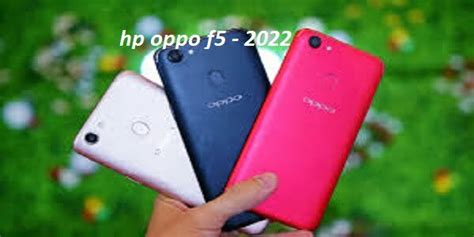 Kelebihan dan Kekurangan HP OPPO F5