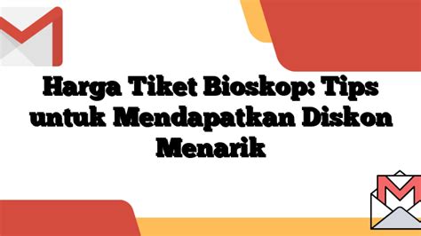 Tips untuk Mendapatkan Harga Tiket Bioskop OBP yang Terbaik