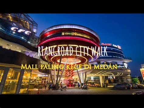 Ring Road City Walks Medan: Tempat Hiburan Terpopuler di Kota Medan