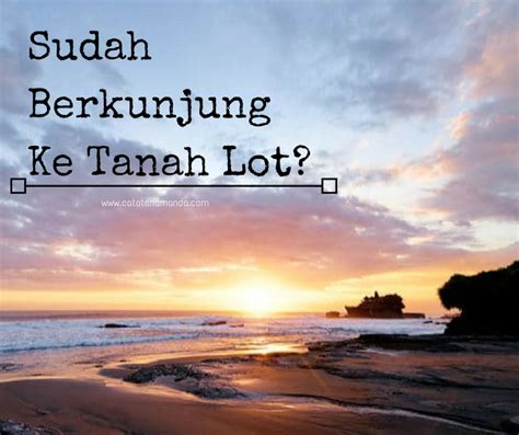 Tips dan Trik Berkunjung ke Tanah Lot
