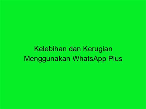 Kelebihan dan Kerugian