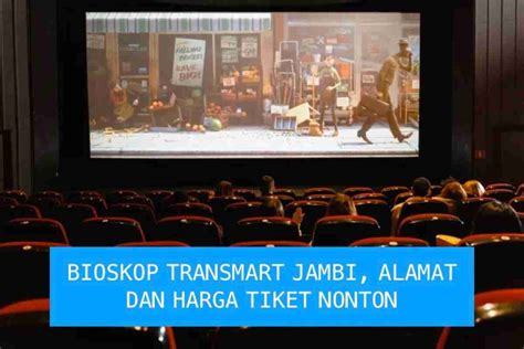 Kelebihan Membeli Tiket Nonton Transmart