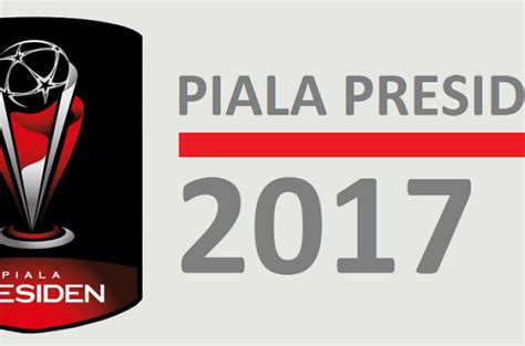 Harga Tiket Perempat Final Piala Presiden