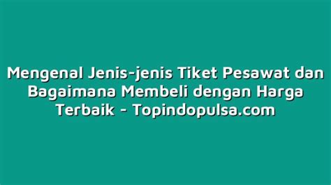 Tips dan Trik Membeli Tiket dengan Harga Terbaik