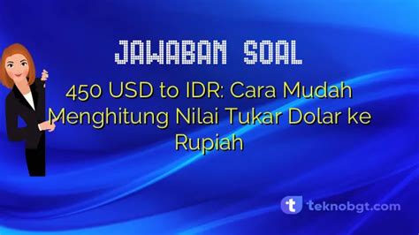 Bagaimana Cara Menghitung Nilai Rupiah dari Mata Uang Asing?