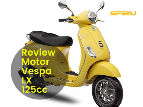 Review dan Informasi Sepeda Motor Vespa LX 125