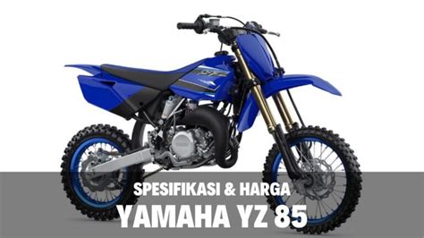 Harga Yamaha YZ 85 Sekunder
