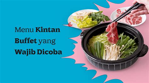 Menu yang Ditawarkan Kintan Buffet Kokas