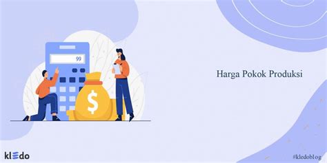 Mengapa Harga Pokok Produksi Penting?
