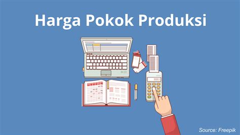 Pentingnya Harga Pokok Produksi