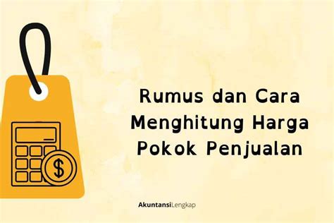 Manfaat Menghitung Harga Pokok Penjualan