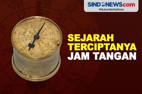 Sejarah dan Kelebihan Jam Tangan Visioner